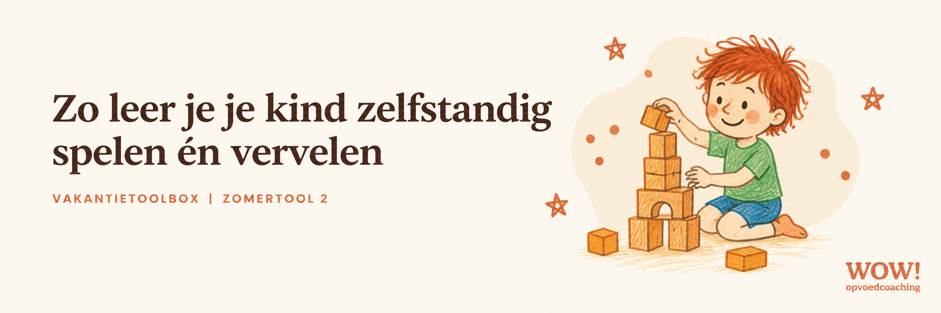 Zomertool 2: Zo leer je je kind zelfstandig spelen én vervelen